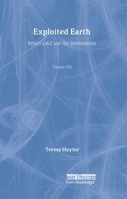 Exploited Earth : Britain's aid and the environment