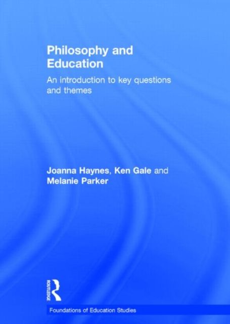 Philosophy and Education : An introduction to key questions and themes