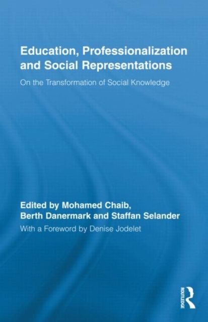 Education, Professionalization and Social Representations : On the Transformation of Social Knowledge