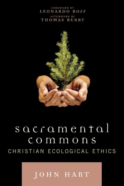 Sacramental Commons : Christian Ecological Ethics