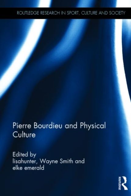Pierre Bourdieu and Physical Culture