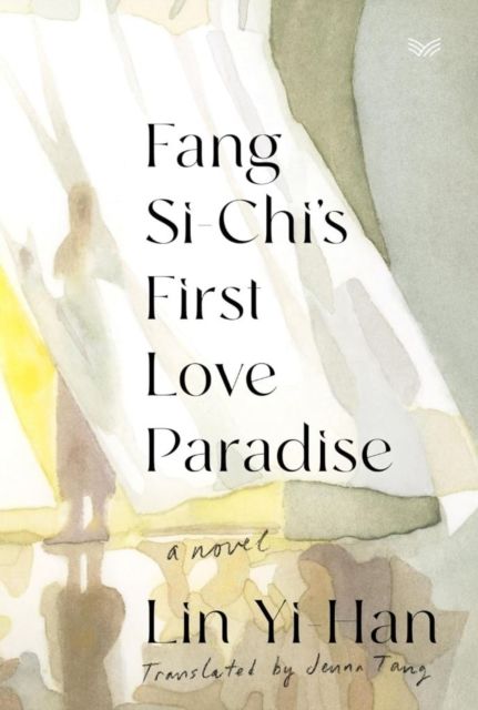 Forsidebilde av Fang Si-Chi's First Love Paradise : A Novel
