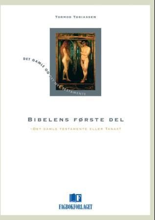 Bibelens første del : Det gamle testamente eller Tanak?