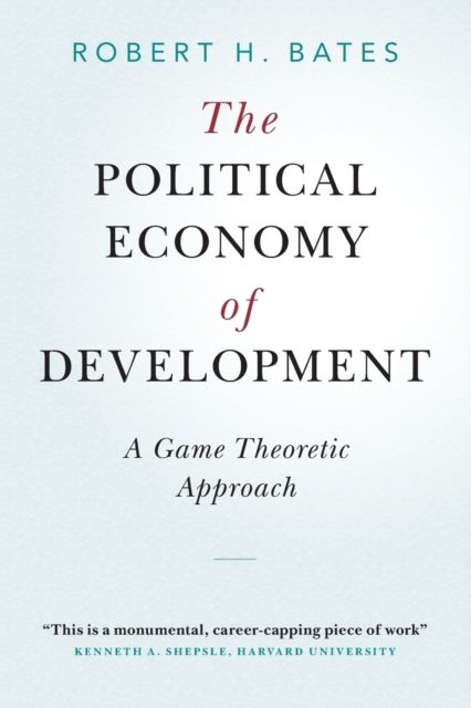 The Political Economy of Development : A Game Theoretic Approach