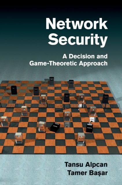 Network Security : A Decision and Game-Theoretic Approach