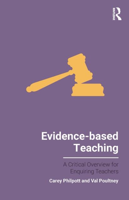 Evidence-based Teaching : A Critical Overview for Enquiring Teachers