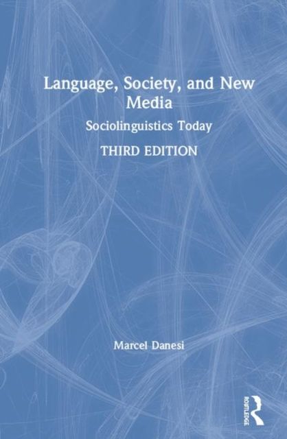 Language, Society, and New Media : Sociolinguistics Today