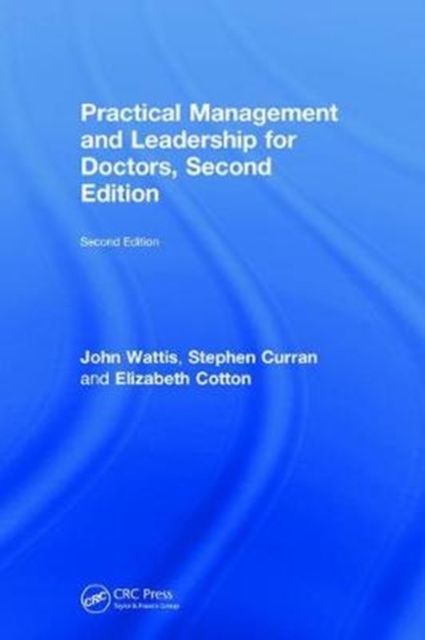 Practical Management and Leadership for Doctors : Second Edition