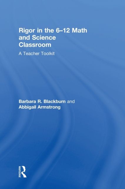 Rigor in the 6–12 Math and Science Classroom : A Teacher Toolkit