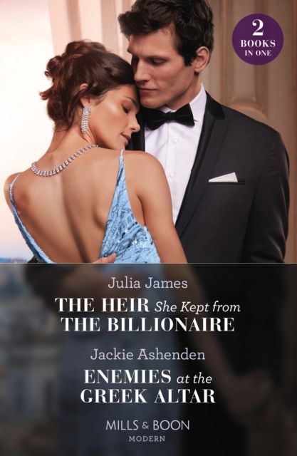 The Heir She Kept From The Billionaire / Enemies At The Greek Altar : The Heir She Kept from the Billionaire / Enemies at the Greek Altar (the Teras Wedding Challenge)