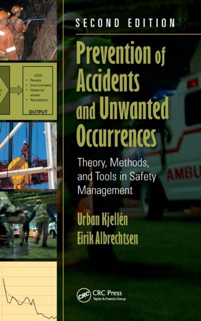 Prevention of Accidents and Unwanted Occurrences : Theory, Methods, and Tools in Safety Management, Second Edition