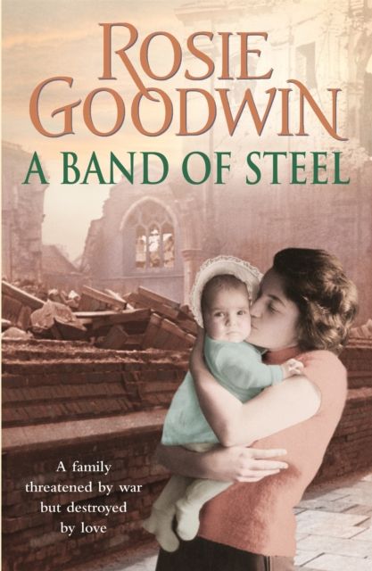 Forsidebilde av A Band of Steel : A family threatened by war but destroyed by love…