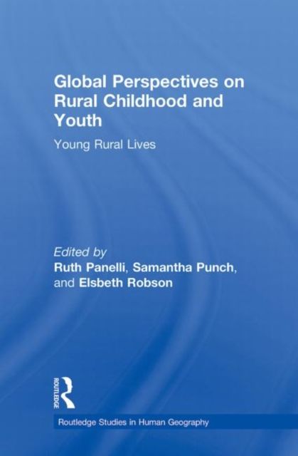 Global Perspectives on Rural Childhood and Youth : Young Rural Lives