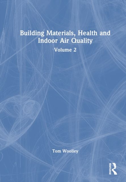 Building Materials, Health and Indoor Air Quality : Volume 2
