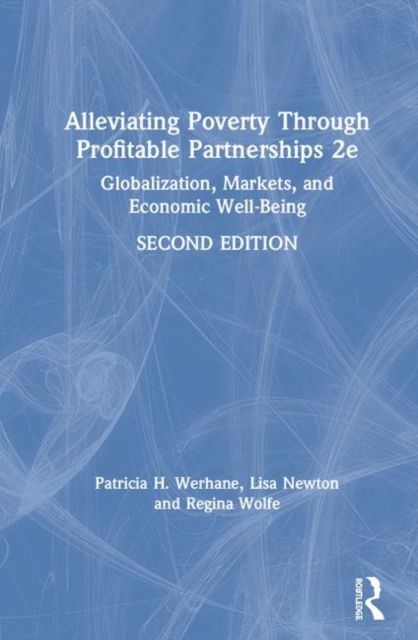 Alleviating Poverty Through Profitable Partnerships : Globalization, Markets, and Economic Well-Being
