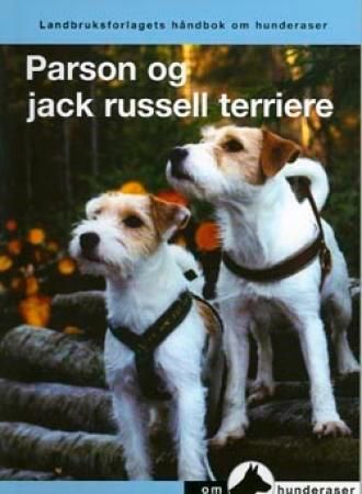 Parson og Jack Russell terriere : en håndbok for kjøp, stell, fôring, oppdragelse, trening, sysselsetting, helse, oppdrett, konkurranser og utstilling
