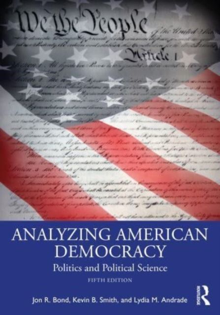 Analyzing American Democracy : Politics and Political Science