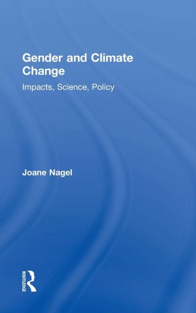 Gender and Climate Change : Impacts, Science, Policy