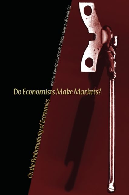 Do Economists Make Markets? : On the Performativity of Economics