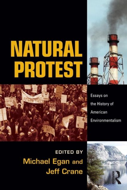 Natural Protest : Essays on the History of American Environmentalism