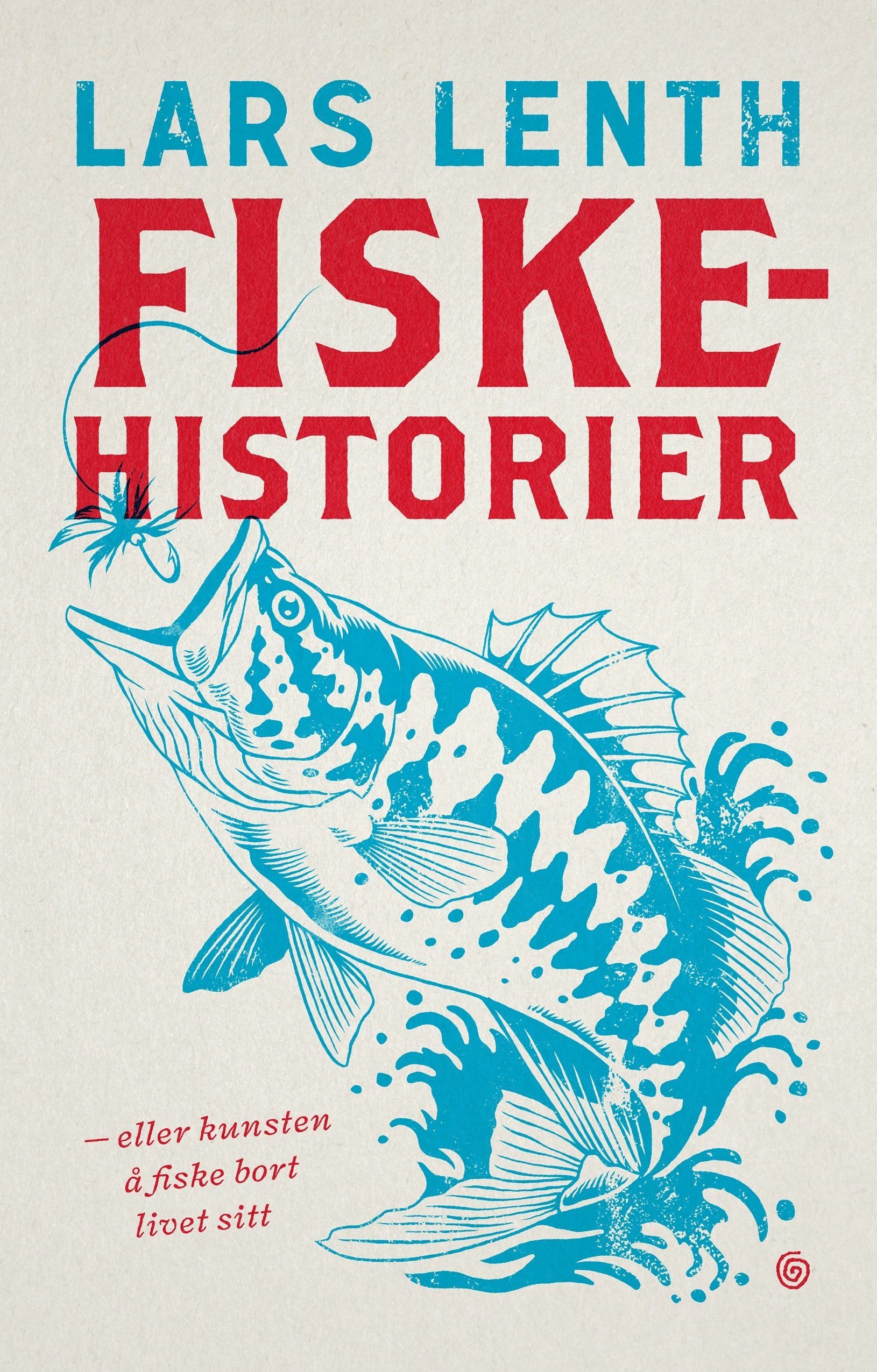 Forsidebilde av Fiskehistorier : eller kunsten å fiske bort livet sitt