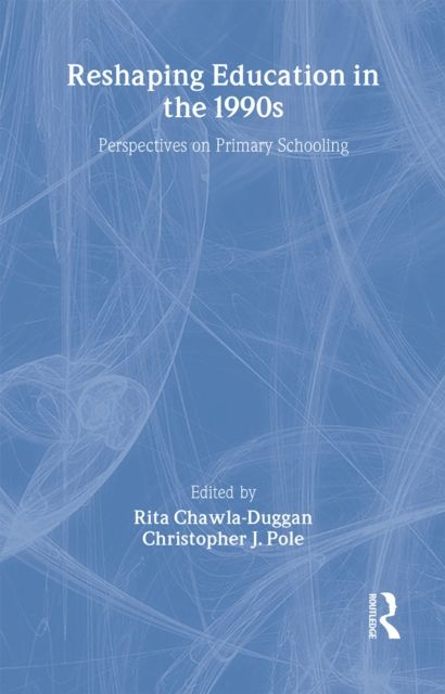 Reshaping Education In The 1990s : Perspectives On Primary Schooling