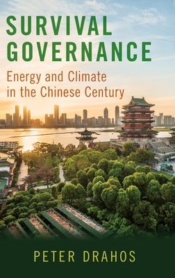 Survival Governance : Energy and Climate in the Chinese Century