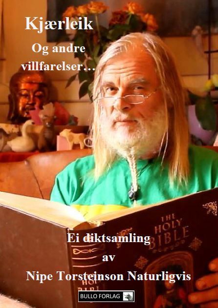 Kjærleik, og andre villfarelser... : ei diktsamling