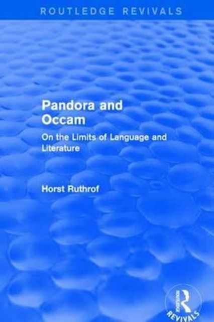 Routledge Revivals: Pandora and Occam (1992) : On the Limits of Language and Literature