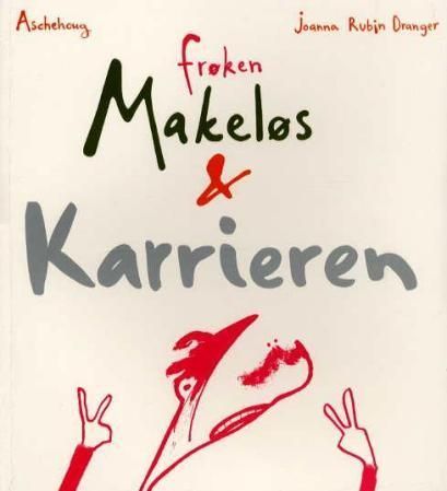 Frøken Makeløs & karrieren