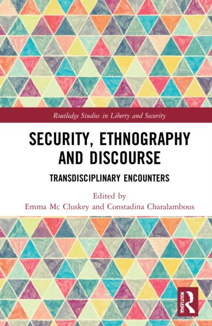 Security, Ethnography and Discourse : Transdisciplinary Encounters