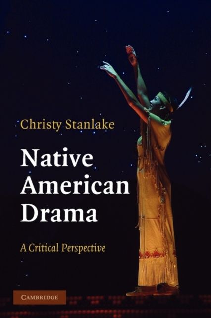 Native American Drama : A Critical Perspective