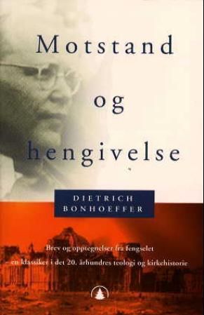 Motstand og hengivelse : brev og opptegnelser fra fengselet