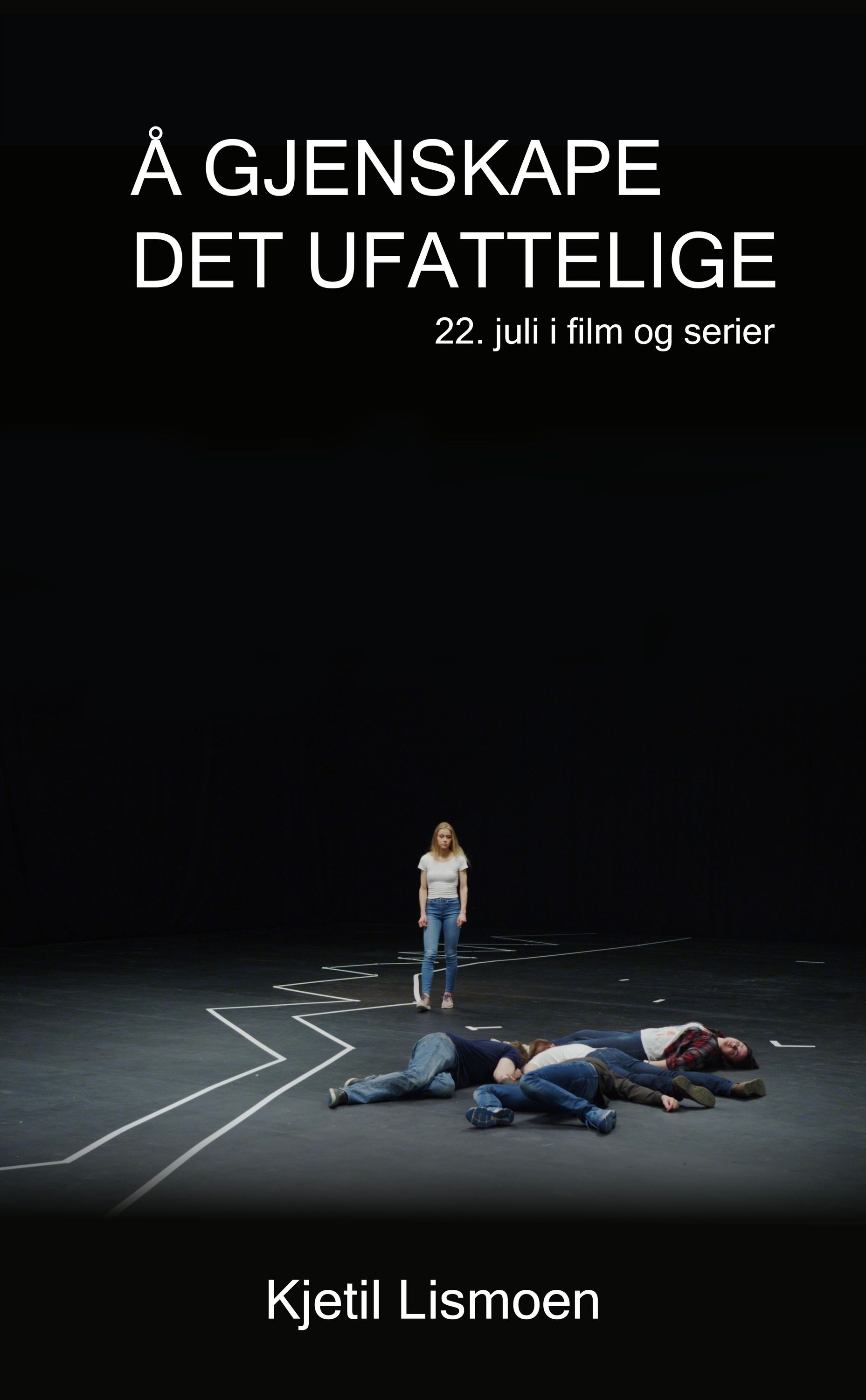 Å gjenskape det ufattelige : 22. juli i film og serier