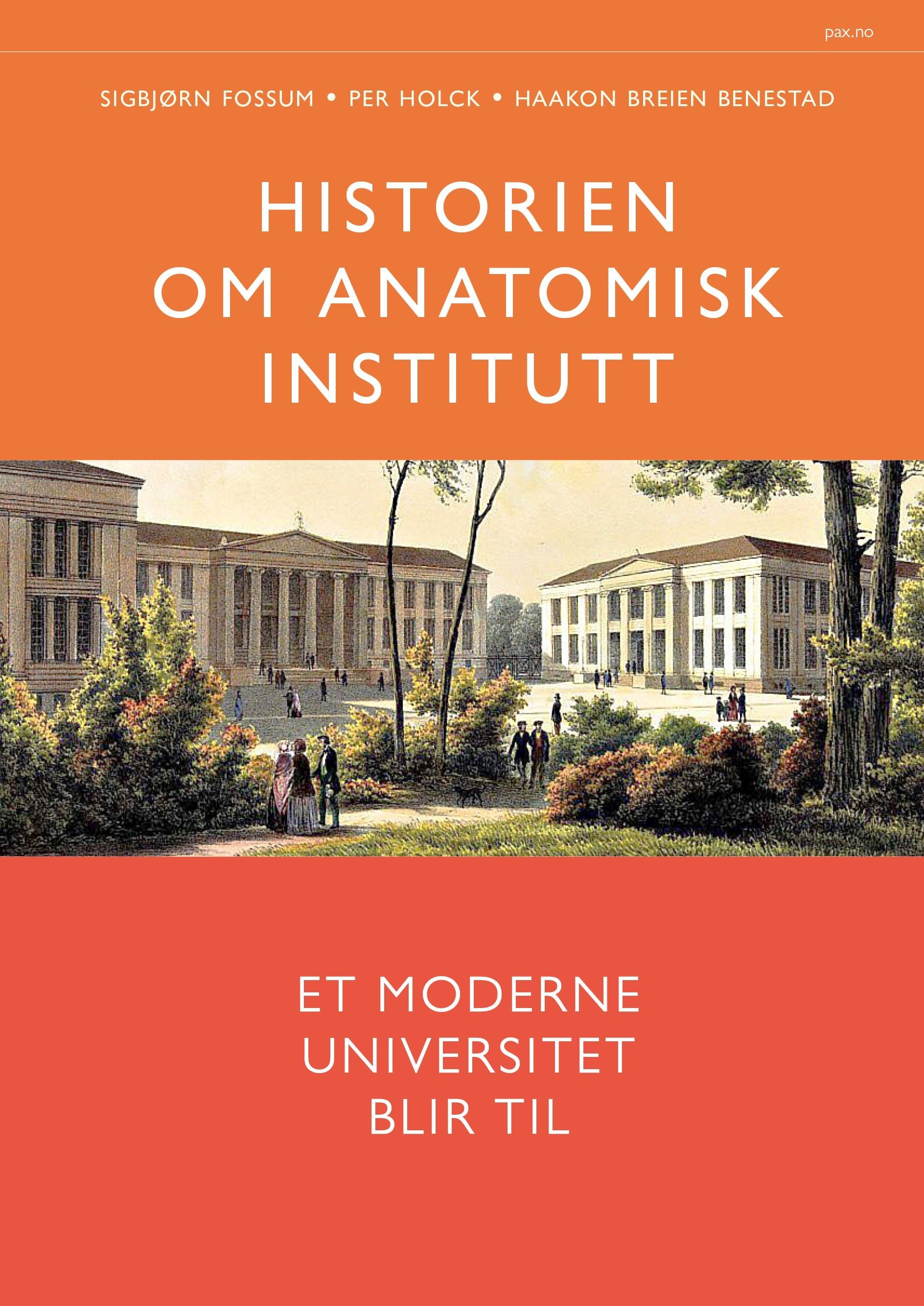 Historien om Anatomisk institutt : et moderne universitet blir til