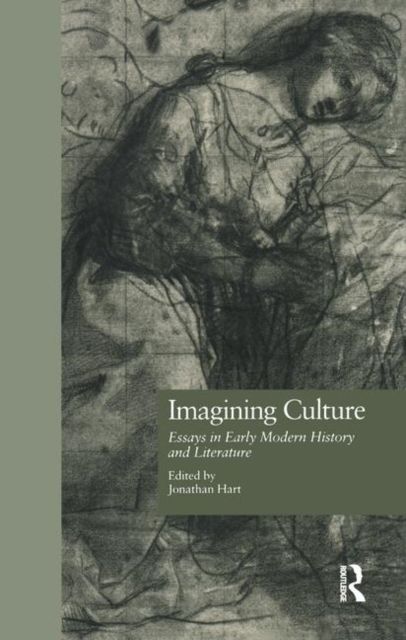 Imagining Culture : Essays in Early Modern History and Literature