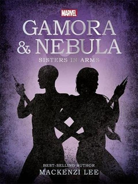 Gamora & Nebula : sisters in arms