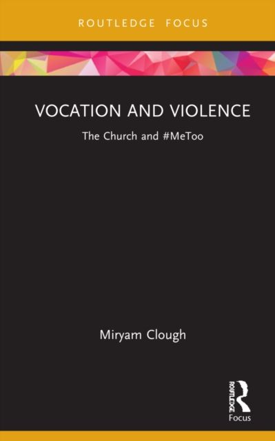 Vocation and Violence : The Church and #MeToo