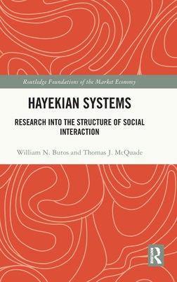 Hayekian Systems : Research into the Structure of Social Interaction