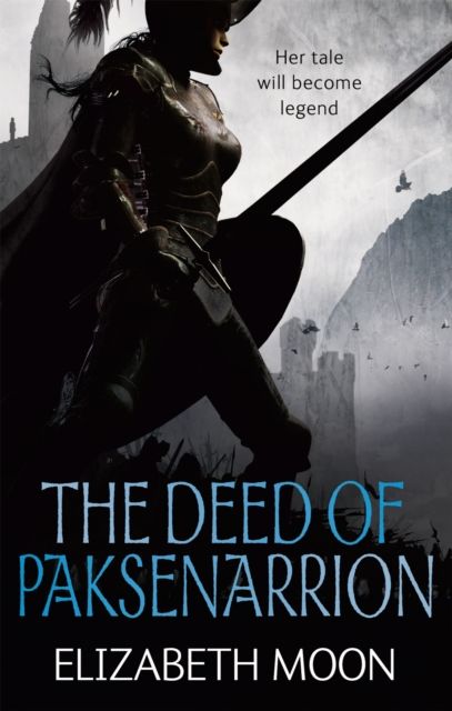 The Deed Of Paksenarrion : The Deed of Paksenarrion omnibus