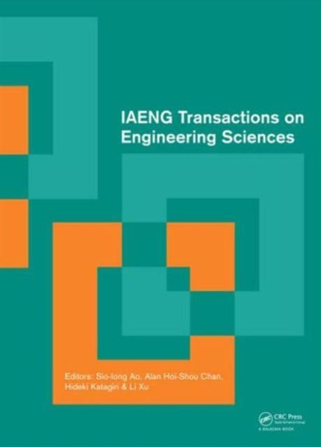 IAENG Transactions on Engineering Sciences : Special Issue of the International MultiConference of Engineers and Computer Scientists 2013 and World Congress on Engineering 2013