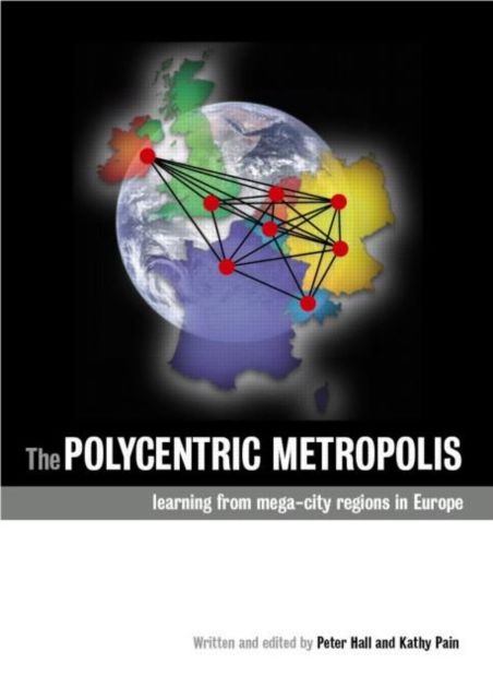 The Polycentric Metropolis : Learning from Mega-City Regions in Europe