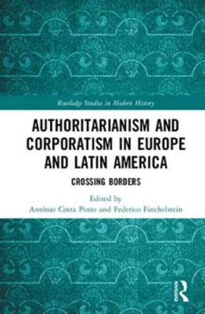 Forsidebilde av Authoritarianism and Corporatism in Europe and Latin America : Crossing Borders