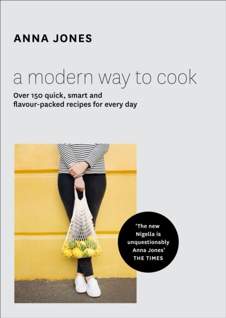 Forsidebilde av A Modern Way to Cook : Over 150 Quick, Smart and Flavour-Packed Recipes for Every Day
