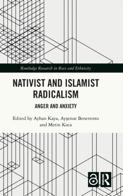Nativist and Islamist Radicalism : Anger and Anxiety