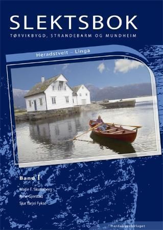 Slektsbok : Tørvikbygd, Strandebarm og Mundheim : Bd. 1 : Heradstveit - Linga