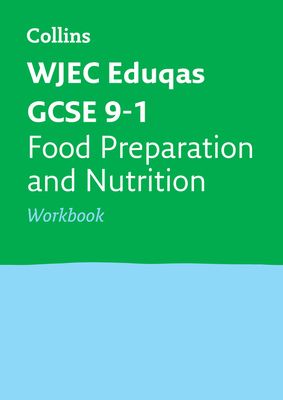 WJEC Eduqas GCSE 9-1 Food Preparation and Nutrition Workbook : Ideal for the 2025 and 2026 Exams