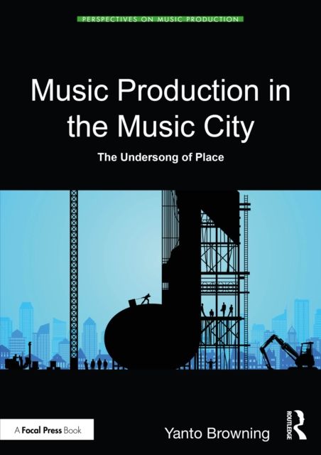 Music Production in the Music City : The Undersong of Place
