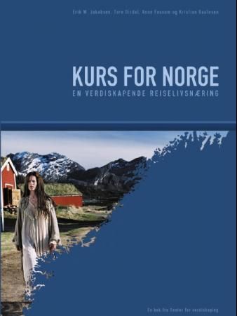 Kurs for Norge : en verdiskapende reiselivsnæring