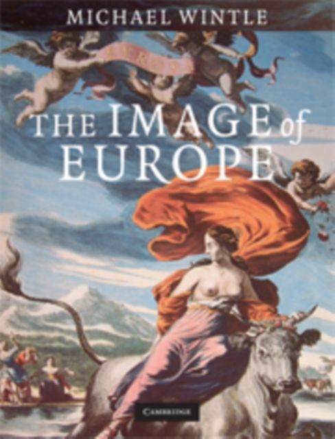 The Image of Europe : Visualizing Europe in Cartography and Iconography throughout the Ages